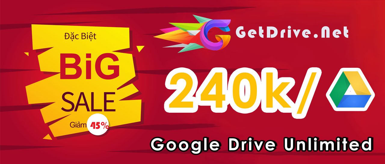 GOOGLE DRIVE UNLIMITED - LƯU TRỮ TẸT GA TRÊN GOOGLE DRIVE KHÔNG BỊ GIỚI HẠN DUNG LƯỢNG