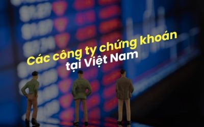 Top 5 Công Ty Chứng Khoán Hàng Đầu Tại Việt Nam