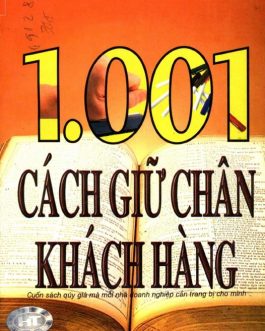 Ebook 1001 Cách Giữ Chân Khách Hàng – Bí Quyết Xây Dựng Khách Hàng Trung Thành