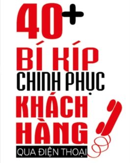 Ebook 40+ Bí Kíp Chinh Phục Khách Hàng Qua Điện Thoại – Cuốn Sách Bạn Không Thể Bỏ Lỡ!