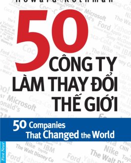 Ebook 50 Công Ty Đã Thay Đổi Thế Giới – Cuốn Sách Không Thể Bỏ Qua!