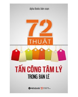 Ebook 72 Thuật Tấn Công Tâm Lý Trong Bán Lẻ – Bí Quyết Bán Hàng Thành Công