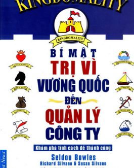 Ebook Bí Mật Trị Vì Vương Quốc Đến Quản Lý Công Ty – Bí Quyết Thành Công Trong Lãnh Đạo và Quản Trị