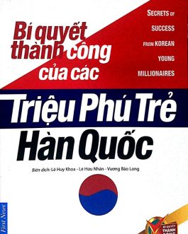 Ebook Bí Quyết Thành Công Của Các Triệu Phú Trẻ Hàn Quốc – Hành Trình Xây Dựng Sự Giàu Có