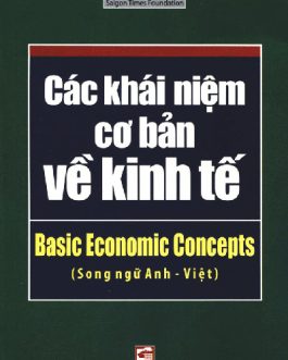 Ebook Các Khái Niệm Cơ Bản Về Kinh Tế (Song Ngữ Anh – Việt) – Cẩm Nang Kinh Tế Cho Người Học