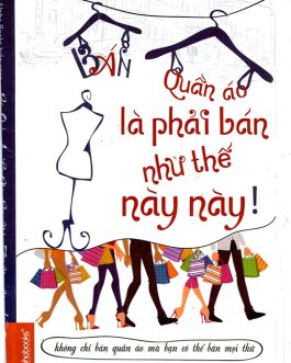 Ebook Cách Bán Quần Áo Đúng Cách – Bí Quyết Thành Công Trong Kinh Doanh Thời Trang