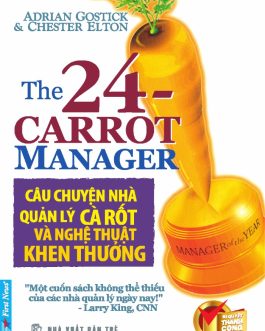 Ebook Câu Chuyện Nhà Quản Lý Cà Rốt – Bí Quyết Khen Thưởng Hiệu Quả Cho Sự Phát Triển Doanh Nghiệp