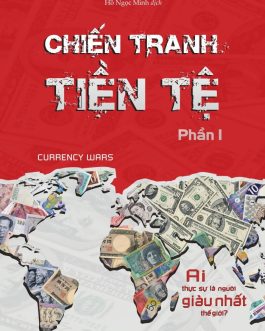 Ebook Chiến Tranh Tiền Tệ – Bí Mật Đằng Sau Những Đồng Tiền Quyền Lực