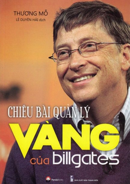 Ebook Chiêu Bài Quản Lý Vàng Của Bill Gates – Bí Quyết Thành Công Của Vua Phần Mềm 3