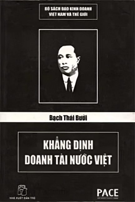 Ebook Bạch Thái Bưởi - Khẳng Định Doanh Tài Nước Việt: Câu chuyện về một huyền thoại kinh doanh Việt Nam 3