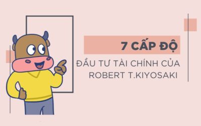 7 Cấp Độ Đầu Tư Tài Chính của Robert T. Kiyosaki Giúp Bạn Trở Thành Nhà Đầu Tư Chuyên Nghiệp