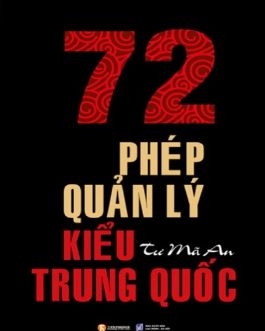 Ebook 72 Phép Quản Lý Kiểu Trung Quốc – Bí Quyết Thành Công Cho Nhà Lãnh Đạo Hiện Đại