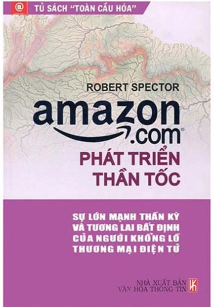 Ebook Amazon.com Phát Triển Thần Tốc - Bí Quyết Thành Công Của Đế Chế Thương Mại Điện Tử 3