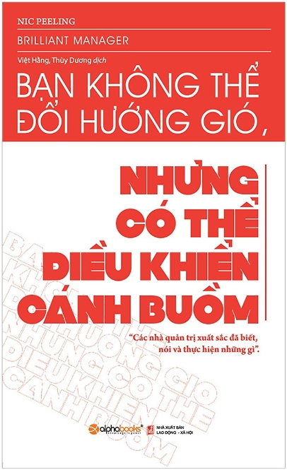 Ebook Bạn Không Thể Đổi Hướng Gió Nhưng Có Thể Điều Khiển Cánh Buồm - Bí Quyết Quản Lý Thành Công 2