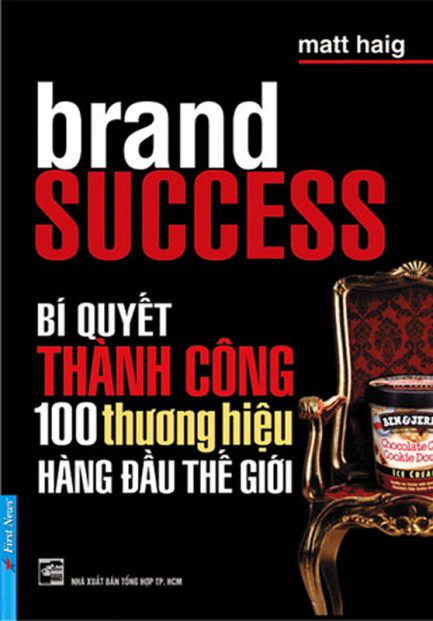 Ebook Bí Quyết Thành Công Của 100 Thương Hiệu Hàng Đầu Thế Giới – Cuốn Sách Không Thể Bỏ Qua Cho Doanh Nhân 3