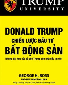 Ebook Chiến Lược Đầu Tư Bất Động Sản – Học Hỏi Từ Tỷ Phú Donald Trump