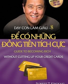 Ebook Dạy Con Làm Giàu Tập 8 – Bí Quyết Kiểm Soát Tài Chính Để Có Cuộc Sống Tích Cực