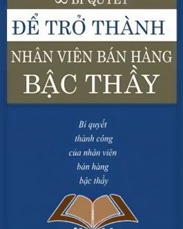 Ebook Để Trở Thành Nhân Viên Bán Hàng Bậc Thầy – Bí Quyết Đưa Doanh Số Lên Tầm Cao Mới