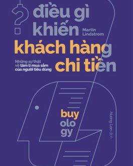 Ebook Điều Gì Khiến Khách Hàng Chi Tiền? – Hiểu Rõ Tâm Lý Khách Hàng Để Thành Công Trong Kinh Doanh