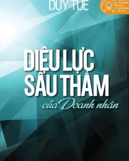 Ebook Diệu Lực Sâu Thẳm Của Doanh Nhân – Khám Phá Sức Mạnh Tâm Hồn Trong Kinh Doanh