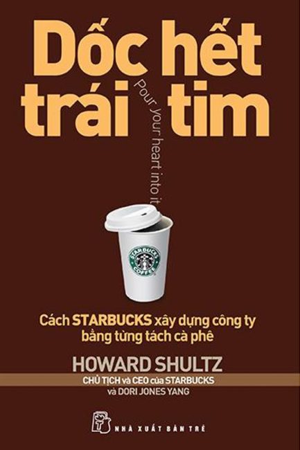 Ebook Dốc Hết Trái Tim – Câu Chuyện Xây Dựng Starbucks Từ Những Tách Cà Phê 3