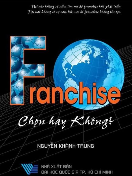 Ebook Franchise - Chọn Hay Không? – Quyết Định Kinh Doanh Đúng Đắn Cho Bạn 3