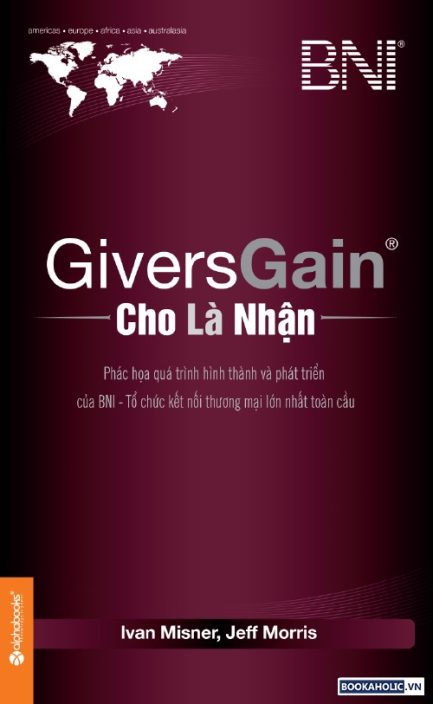 Ebook Givers Gain - Cho Là Nhận - Nghệ Thuật Kết Nối Và Phát Triển Kinh Doanh Bền Vững 3