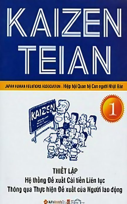 Ebook Kaizen Teian Tập 1 - Phương Pháp Cải Tiến Liên Tục Từ Nhật Bản 3