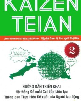 Ebook Kaizen Teian Tập 2 – Hướng Dẫn Triển Khai Cải Tiến Liên Tục Trong Doanh Nghiệp