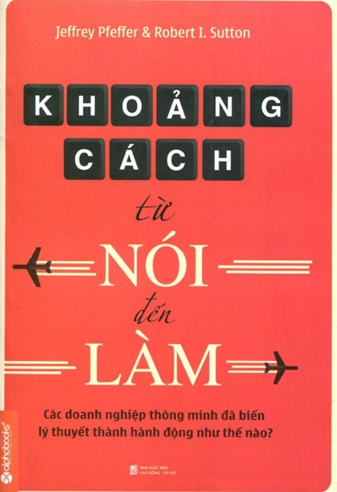 Ebook Khoảng Cách Từ Nói Đến Làm – Bí Quyết Chuyển Hóa Kiến Thức Thành Hành Động 1