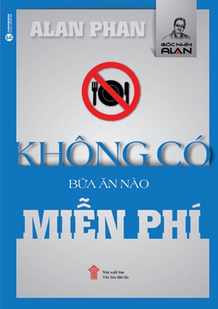 Ebook Không Có Bữa Ăn Nào Miễn Phí – Góc Nhìn Sâu Sắc Về Kinh Tế và Đầu Tư 3