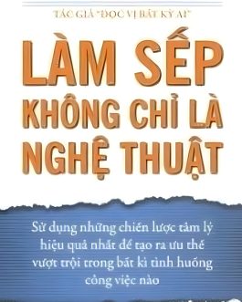 Ebook Làm Sếp Không Chỉ Là Nghệ Thuật