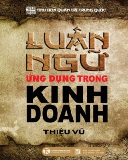 Ebook Luận Ngữ Ứng Dụng Trong Kinh Doanh – Sự Kết Hợp Giữa Tri Thức Cổ Xưa và Quản Trị Hiện Đại