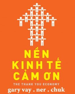 Ebook Nền Kinh Tế Cám Ơn – Bí Quyết Kết Nối Khách Hàng Bằng Tình Cảm Và Sự Trân Trọng