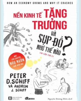 Ebook Nền Kinh Tế Tăng Trưởng Và Sụp Đổ Như Thế Nào? – Hướng Dẫn Hiểu Rõ Về Kinh Tế Qua Câu Chuyện Hài Hước