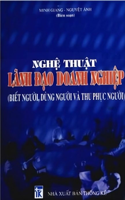 Ebook Nghệ Thuật Lãnh Đạo Doanh Nghiệp - Bí Quyết Dẫn Dắt Và Quản Lý Con Người Hiệu Quả 3