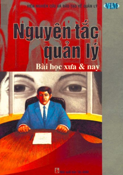 Ebook Nguyên tắc quản lý: Bài học xưa và nay – Bí quyết thành công cho nhà lãnh đạo hiện đại 3