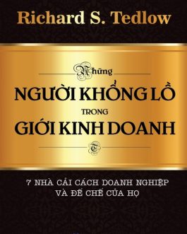 Ebook Những Người Khổng Lồ Trong Giới Kinh Doanh – Khám Phá Hành Trình Của Những Doanh Nhân Huyền Thoại