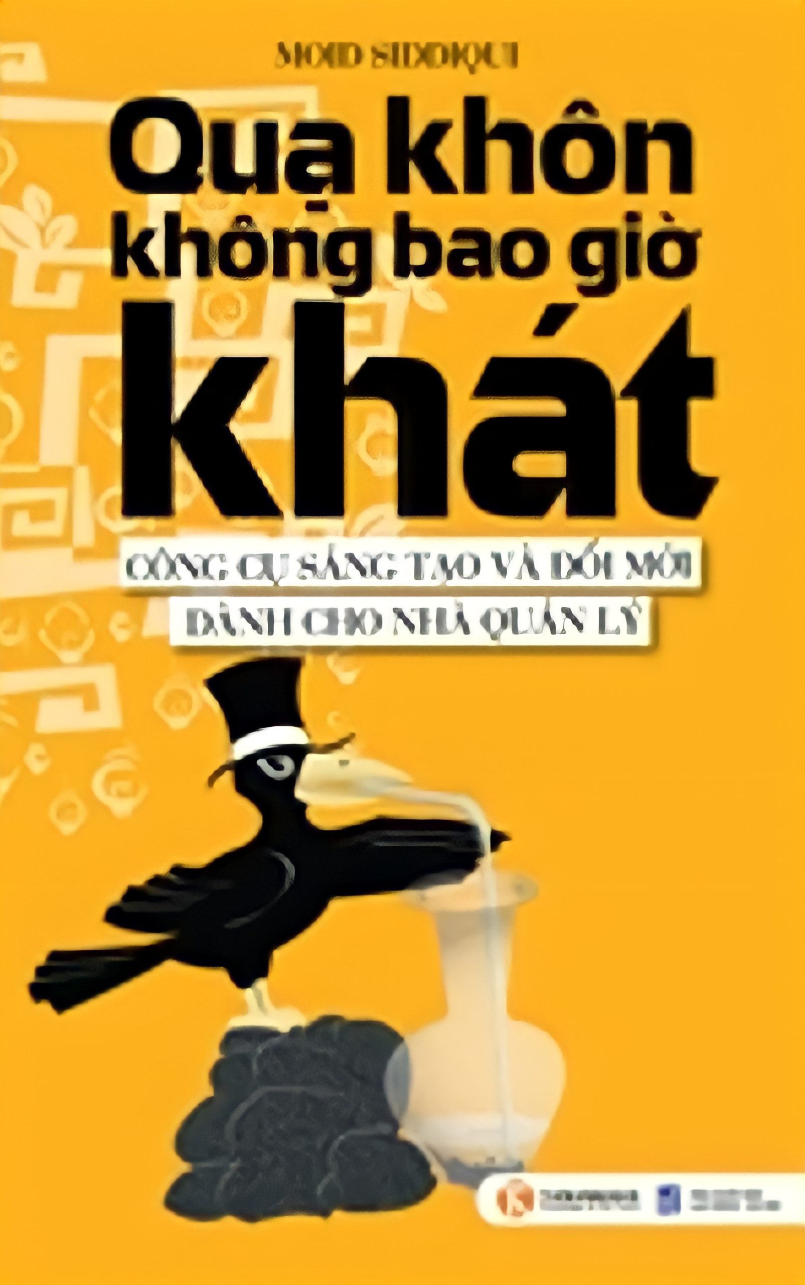 Ebook “Quạ Khôn Không Bao Giờ Khát” - Công Cụ Sáng Tạo Và Đổi Mới Dành Cho Nhà Quản Lý 1