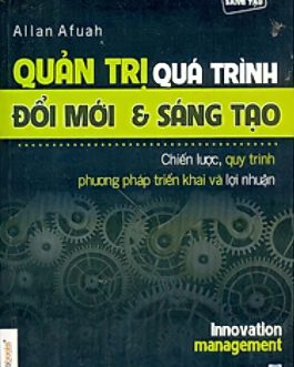 Ebook “Quản Trị Quá Trình Đổi Mới & Sáng Tạo” – Bước Đột Phá Trong Quản Lý Doanh Nghiệp