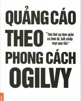 Ebook Quảng Cáo Theo Phong Cách Ogilvy – Nghệ Thuật Quảng Cáo Đỉnh Cao