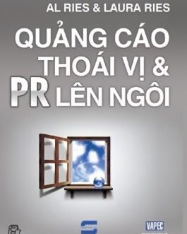 Ebook “Quảng Cáo Thoái Vị & PR Lên Ngôi” – Khám Phá Sự Trỗi Dậy Của PR Trong Thời Đại Mới