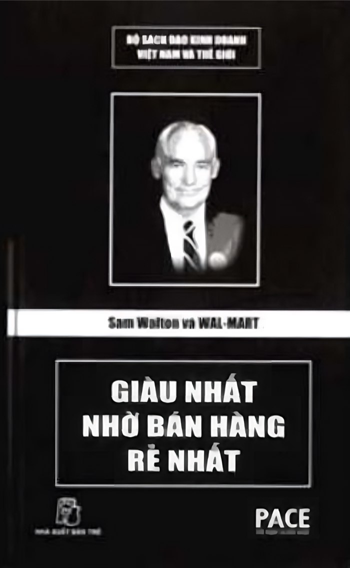 Ebook Sam Walton và Wal-Mart: Giàu Nhất Nhờ Bán Hàng Rẻ Nhất – Bí Quyết Thành Công Của Đế Chế Bán Lẻ Toàn Cầu 1