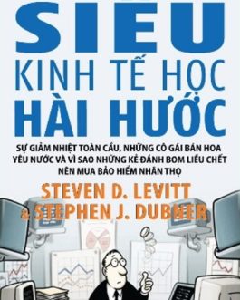 Ebook Siêu Kinh Tế Học Hài Hước – Cuốn Sách Thay Đổi Cách Nhìn Nhận Về Kinh Tế