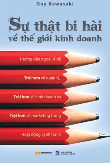 Ebook Sự Thật Bi Hài Về Thế Giới Kinh Doanh – Bí Quyết Từ Guy Kawasaki 2