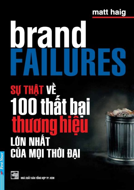 Ebook Sự Thật Về 100 Thất Bại Thương Hiệu Lớn Nhất Của Mọi Thời Đại 3