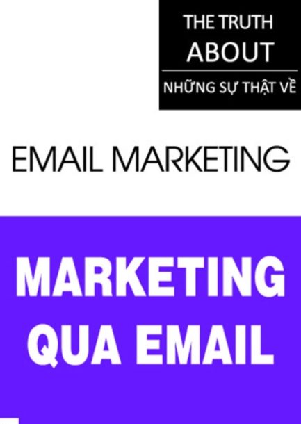 Ebook Sự Thật Về Marketing Qua Email – Bí Quyết Tạo Nên Thành Công Trong Kỷ Nguyên Số 3