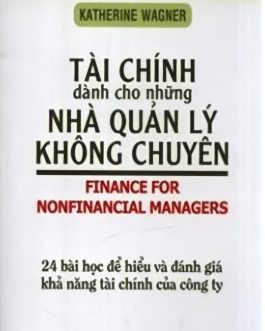 Ebook “Tài Chính Dành Cho Nhà Quản Lý Không Chuyên” – Kiến Thức Tài Chính Cần Thiết Cho Nhà Quản Trị