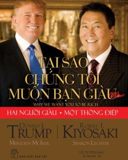 Ebook Tại Sao Chúng Tôi Muốn Bạn Giàu – Cẩm Nang Thành Công Từ Robert Kiyosaki và Donald Trump