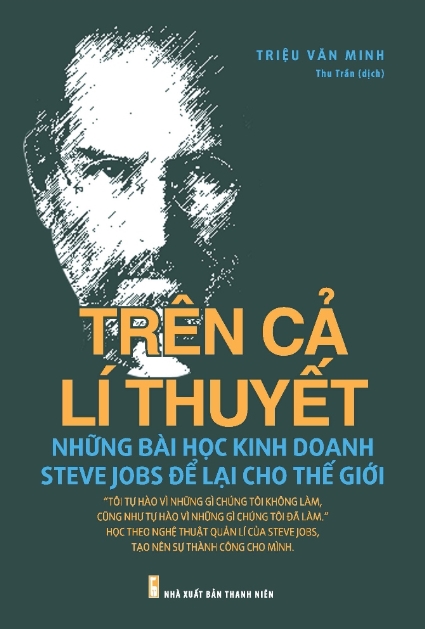 Ebook Trên Cả Lý Thuyết - Những Bí Quyết Kinh Doanh Steve Jobs Để Lại Cho Thế Giới 1